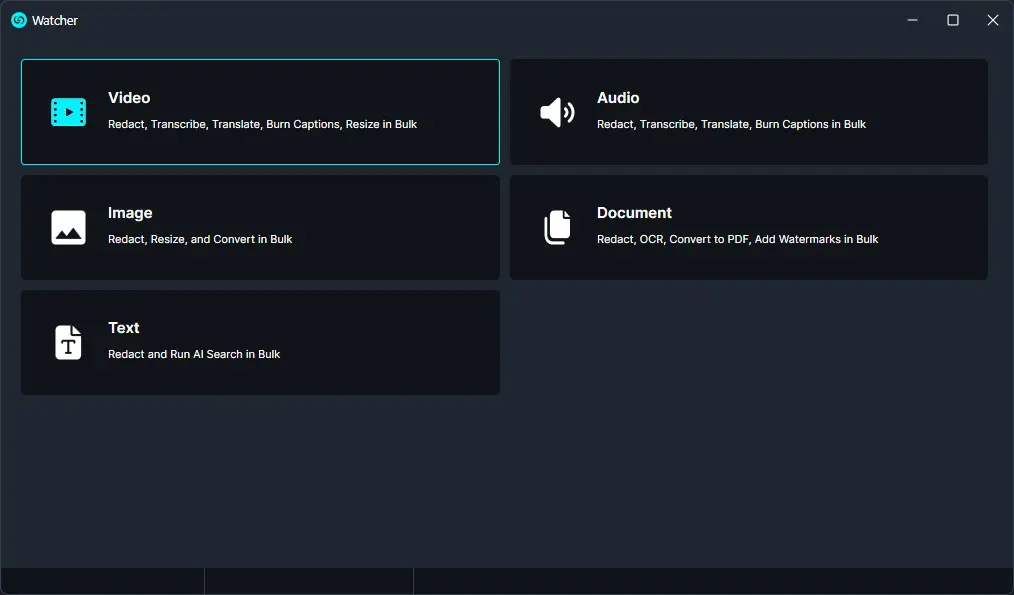 watcher-video | CaseGuard Main Watcher app screen showing six option tiles: Video (highlighted), Audio, Image, Document, and Text for bulk editing tasks.