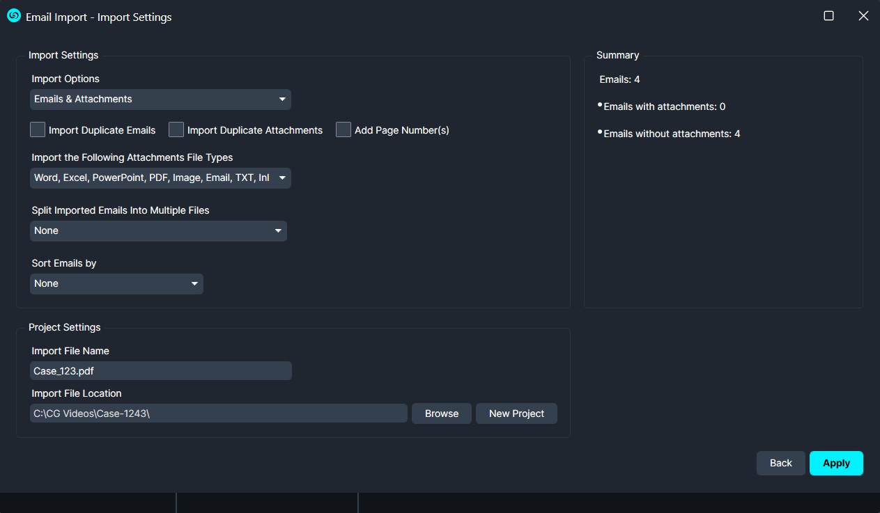 import-settings | CaseGuard Dark theme Email Import settings dialog: choose Import Options (Emails & Attachments), enable duplicates, select attachment file types, split and sort options; project name and location shown; summary lists 4 emails, 0 with attachments, 4 without; Back and Apply buttons.