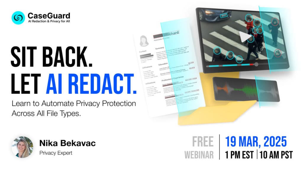 Sit Back. Let AI Redact. CaseGuard Free Webinar.