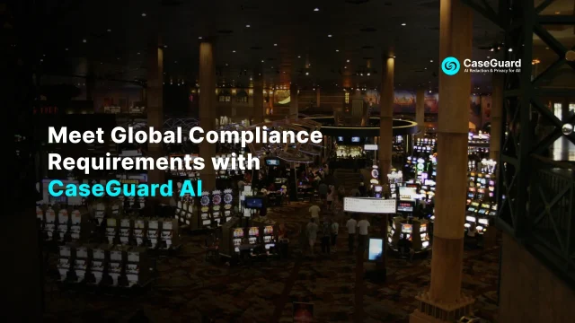 Meet Global Compliance Requirements with CaseGuard AI