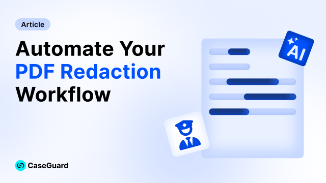 Document Redaction for Law Enforcement: What’s Broken and What Actually Works