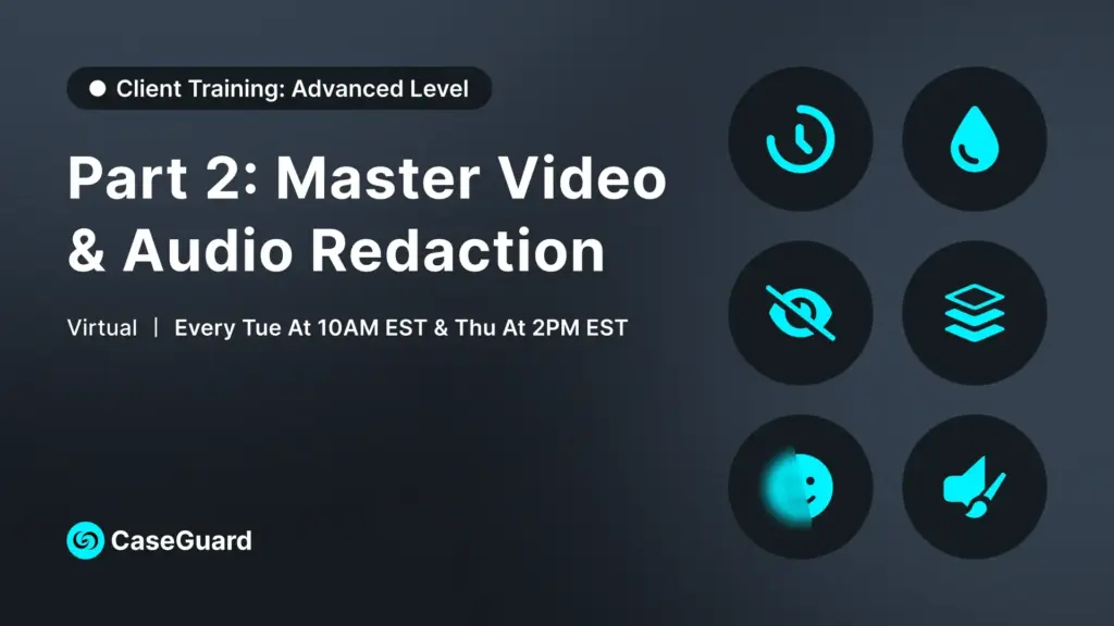 Slide announcing Part 2: Master Video & Audio Redaction for a virtual training session with CaseGuard branding on the left and six circular teal icons on the right.