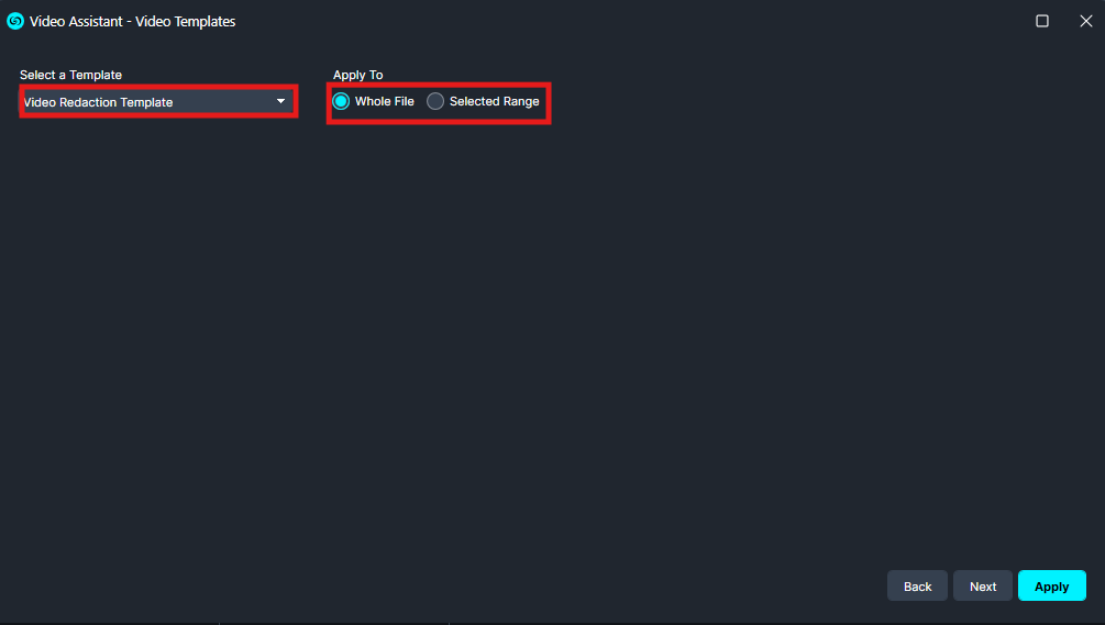 Dialog: choose 'Video Redaction Template' and apply to 'Whole File' (not Selected Range).